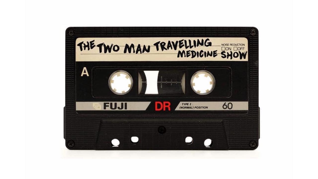 The Two Man Travelling Medicine Show